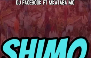 Dj Facebook ft Mkataba Mc – Shimo Dj Facebook ft Mkataba Mc – Shimo