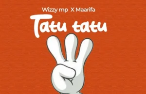 Wizzy Mp ft Maarifa – Tatu Tatu Wizzy Mp ft Maarifa – Tatu Tatu
