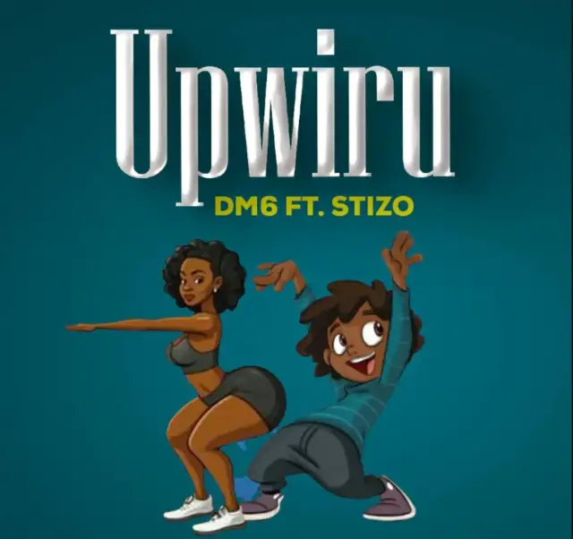 Dm6 ft Stizo – Upwilu
