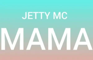 Jetty Mc – Mama Jetty Mc – Mama