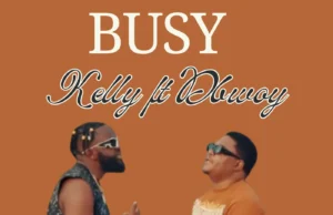 Kelly ft Dbwoy – Busy Kelly ft Dbwoy – Busy