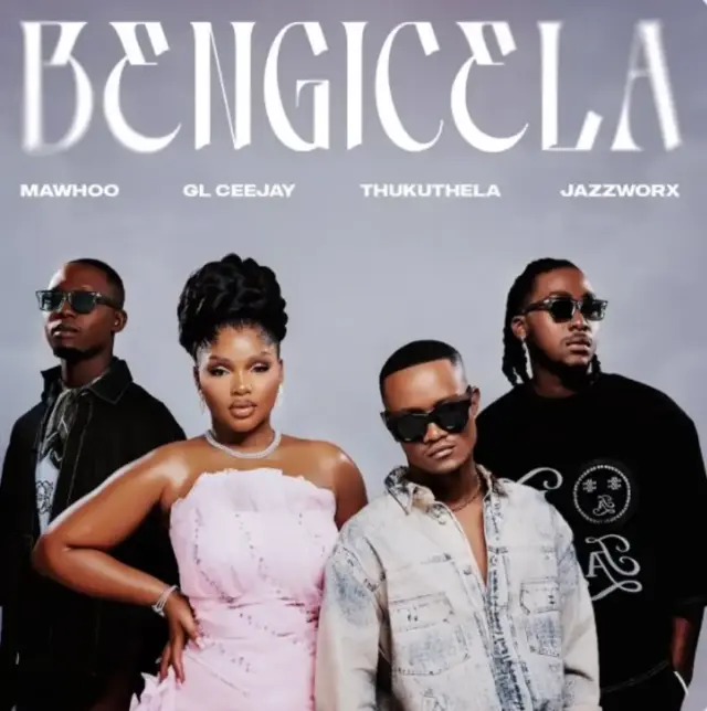 MaWhoo ft GL_Ceejay x Thukuthela & Jazzworx – Bengicela