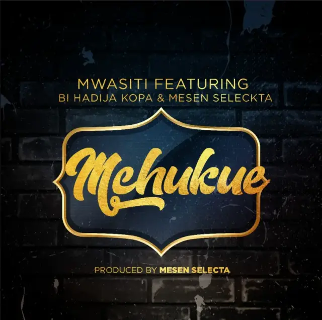 Mwasiti ft Bi Hadija Kopa & Mesen Selecta – Mchukue