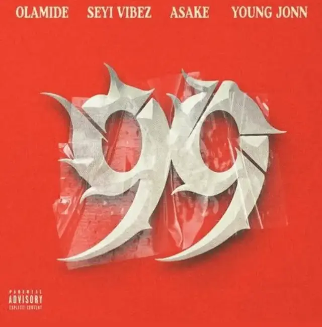 Olamide x Seyi Vibez x Asake x Young Jonn ft Daecolm – 99