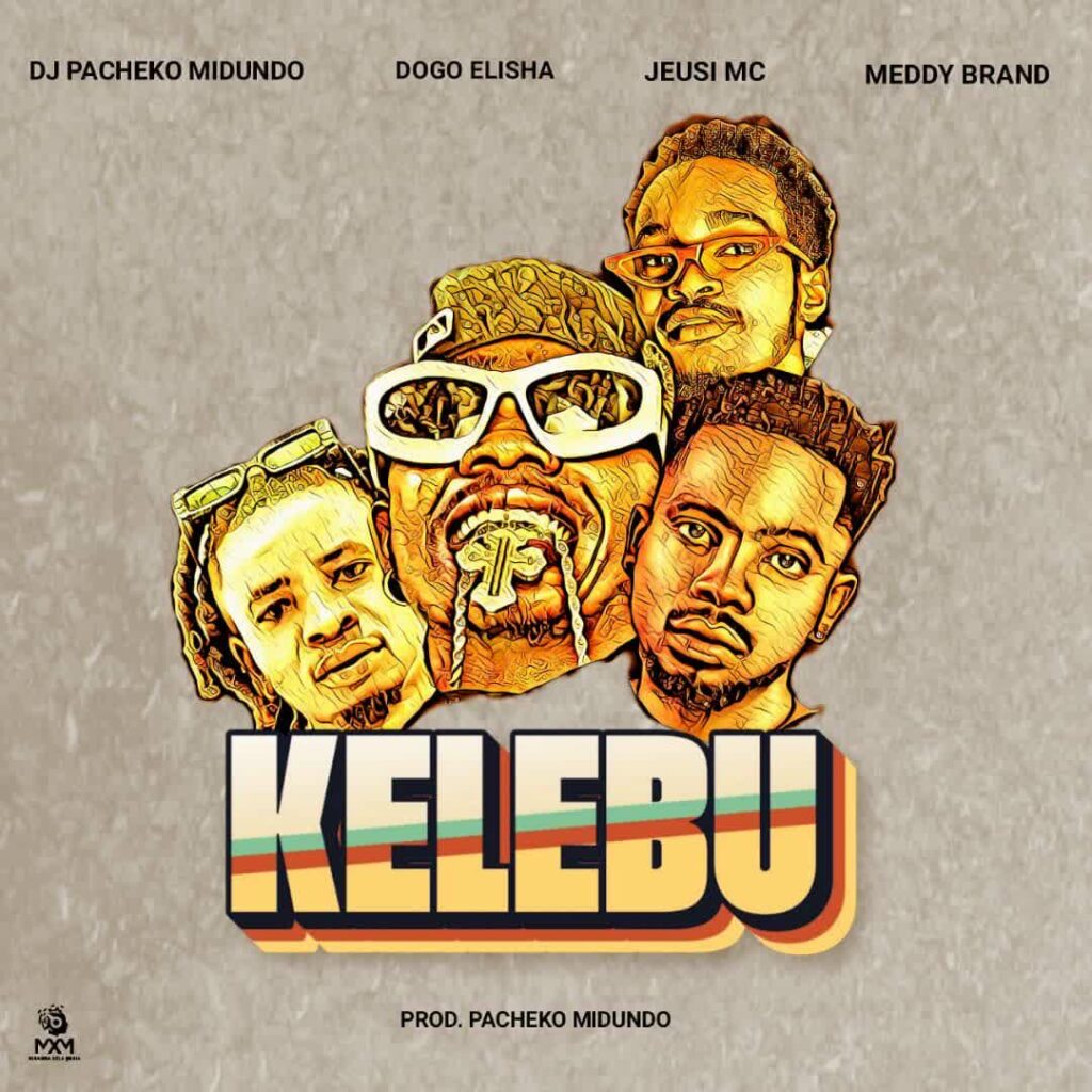 Dj Pacheko midundo Ft. Dogo Elisha x Meddy brand & Jeusi Mc – Kelebu