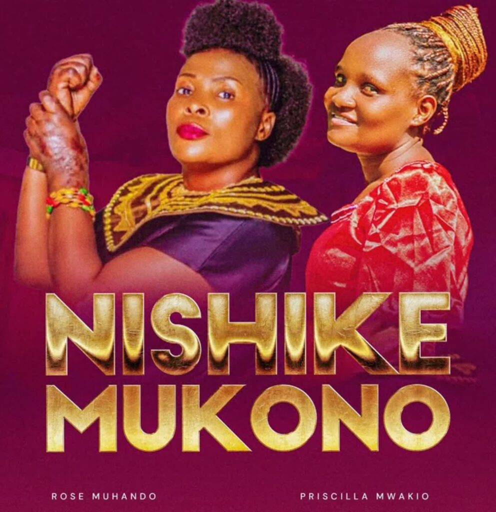 Rose Muhando ft. Priscilla Mwakio – Nishike Mkono